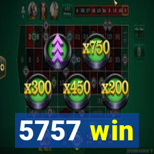 5757 win